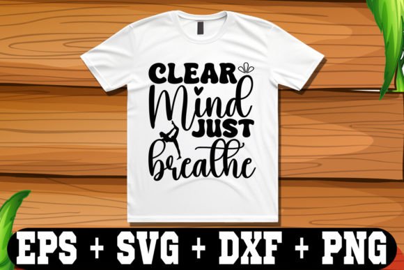 Clear Mind Just Breathe Graphics and Crafts Review