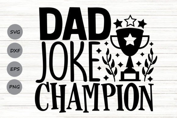 Dad Joke Champion Svg Graphics and Crafts Review