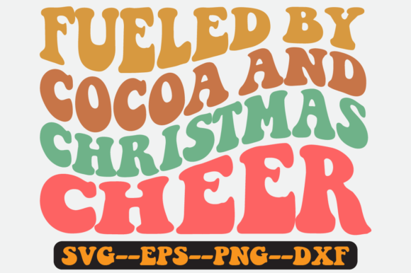 Fueled by Cocoa and Christmas Cheer Svg Graphics and Crafts Review