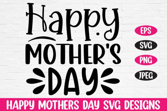 Happy Mother s Day Mothers Day Svg Graphics and Crafts