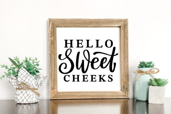 Hello Sweet Cheeks SVG Bathroom Sign Graphics and Crafts