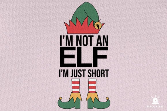 I m Not an Elf Im Just Short Christmas Graphics and Crafts