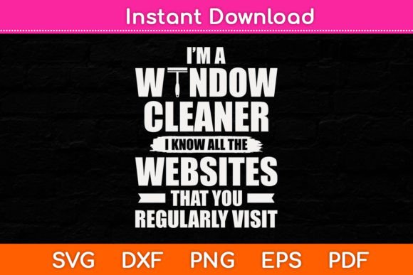I’m a Window Cleaner Website Funny Clean Graphics and Crafts Review
