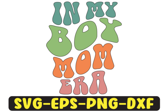 In My Boy Mom Era Retro Svg Design Review