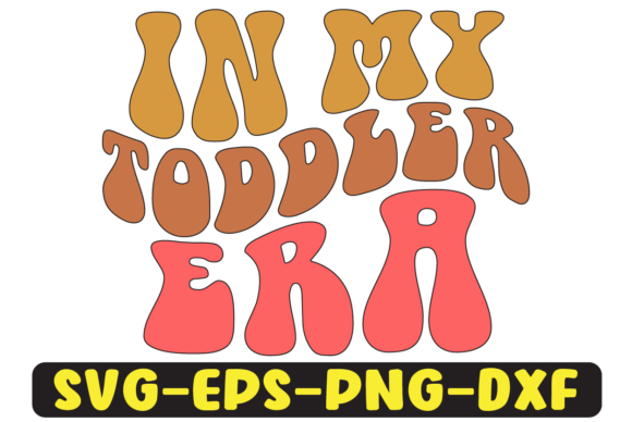 In My Toddler Era Png Sublimation Graphics and Crafts Review
