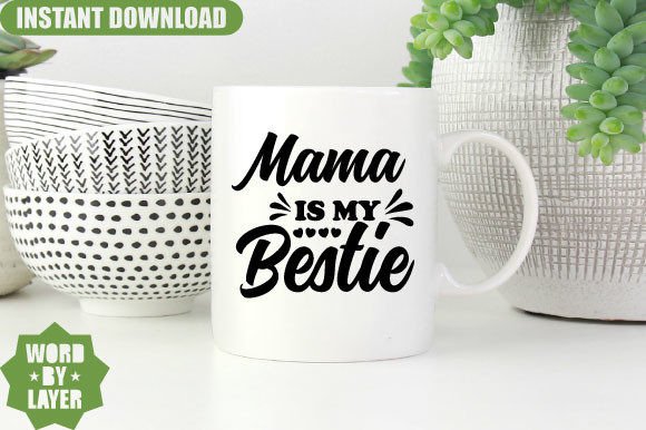 Mama is My Bestie Svg Design: A Graphics and Crafts Review