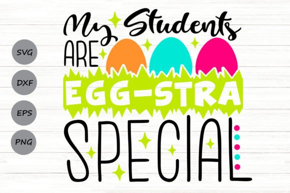 My Students Are Eggstra Special Svg Graphics and Crafts Review